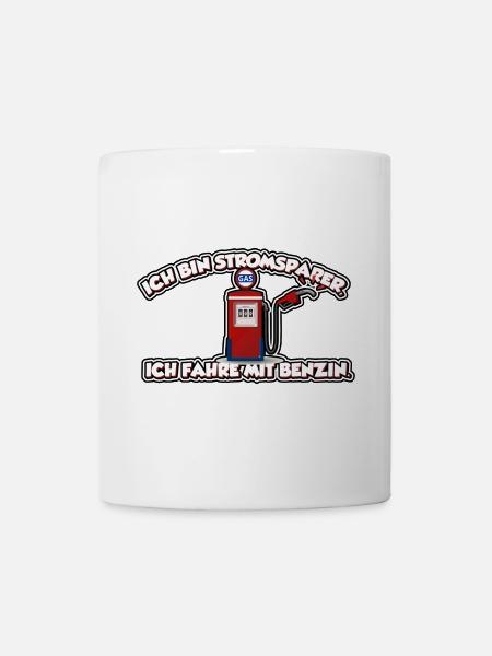 Ich bin Stromsparer, ich fahre mit Benzin - Tasse - Weiß
