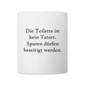 Die Toilette ist kein Tatort lustige Sprüche - Tasse - Weiß - Vorne