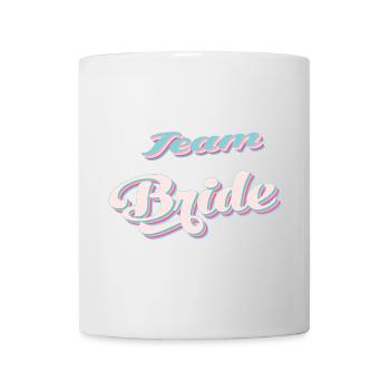 Team bride bachelorette party - Mug - white - Front