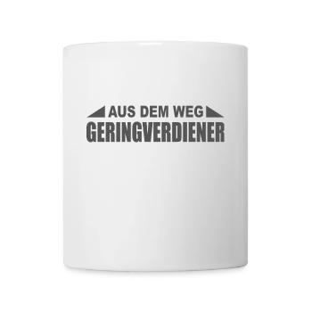 Aus dem Weg Geringverdiener - Tasse - Weiß - Vorne