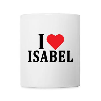 T-Shirt Ich liebe Isabel T-Shirt Geschenkidee - Tasse - Weiß - Vorne