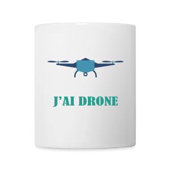 J'Peux Pas J'ai Drone Humour Cadeau Drôle Pilote - Mug blanc - blanc - Devant