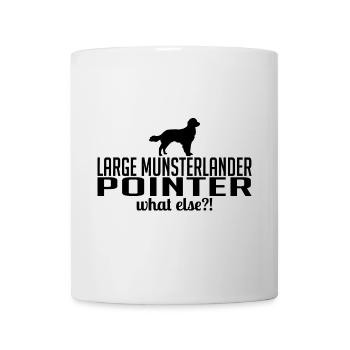 LARGE MUNSTERLANDER POINTER what else Wilsigns - Tasse - Weiß - Vorne