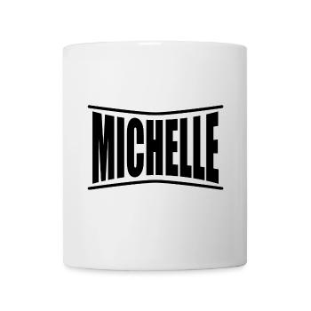 T-Shirt Name Michelle T-Shirt Geschenkidee - Tasse - Weiß - Vorne