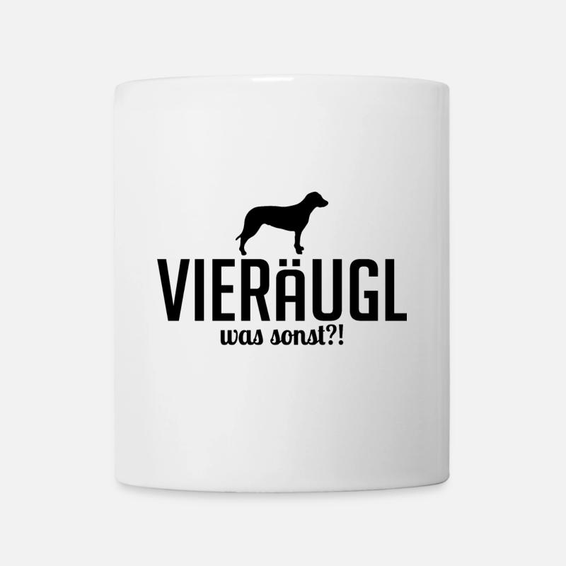 Vieräugl was sonst Hunde Hund Spruch Wilsigns - Tasse - Weiß