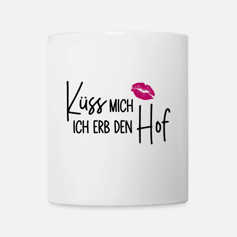 Küss mich Ich erb den Hof - Tasse - Weiß