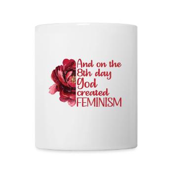 And on the 8th day God created Feminism - Tasse - Weiß - Vorne