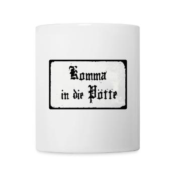Komma in die Pötte - Tasse - Weiß - Vorne