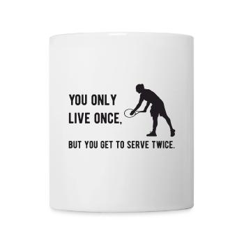 Tennis - You Only Live Once, But You Get to Serve - Mug - white - Front
