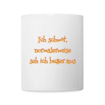 Ich schwör, normalerweise seh ich besser aus - Tasse - Weiß - Vorne