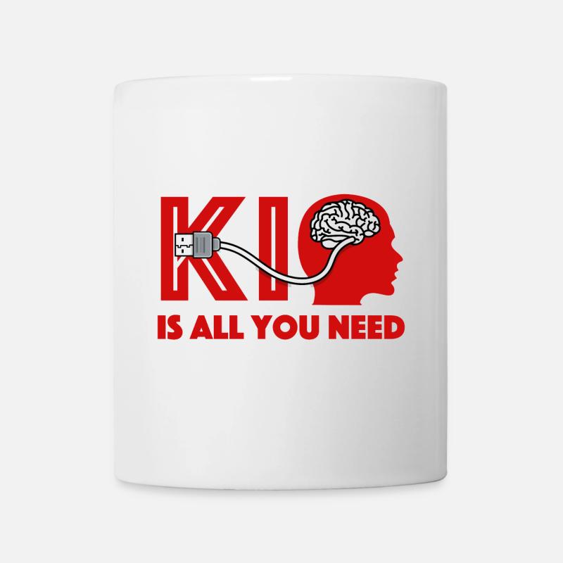 KI ist alles was du brauchst - Tasse - Weiß