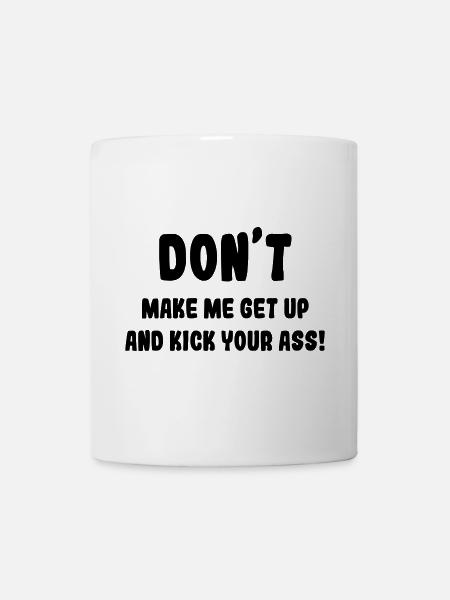 Zwinge mich nicht, aus meinem Rollstuhl aufzustehen # - Tasse - Weiß