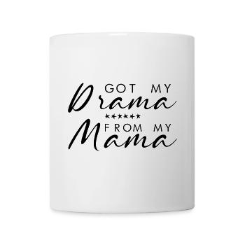 Got My Drama From My Mama 4 - Mug - white - Front