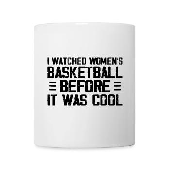 Ich habe Frauenbasketball geschaut, bevor es cool war - Tasse - Weiß - Vorne