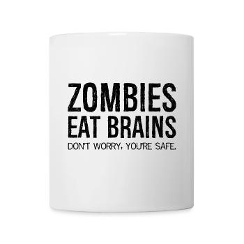 Zombies fressen Gehirne Keine Sorge, du bist sicher - Tasse - Weiß - Vorne