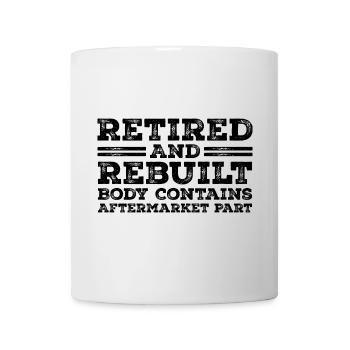 Retired and Rebuilt - Mug - white - Front