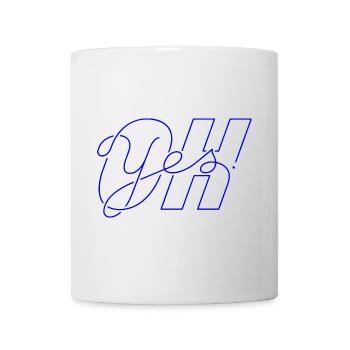 oh yes!, motivational statement quote - Tasse - Weiß - Vorne