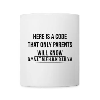 here is a code that only parents will know - Mug - white - Front