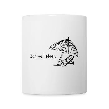 Ich will Meer. - Tasse - Weiß - Vorne