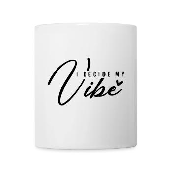 I Decide My Vibe – Positive Mindset & Energy - Mug - white - Front