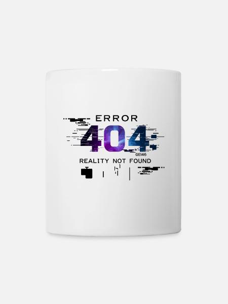 Error: Realität nicht gefunden - Tasse - Weiß