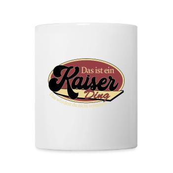 Kaiser Ding Motivationsdesign - Tasse - Weiß - Vorne