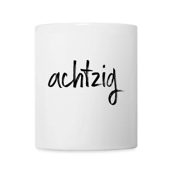 80 achtzig 80. Geburtstag Geschenk - Tasse - Weiß - Vorne