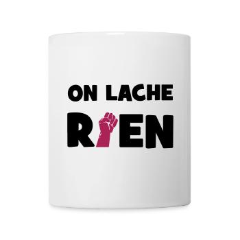 On lâche rien ! - Mug blanc - blanc - Devant