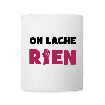 On lâche rien ! - Mug blanc - blanc - Devant