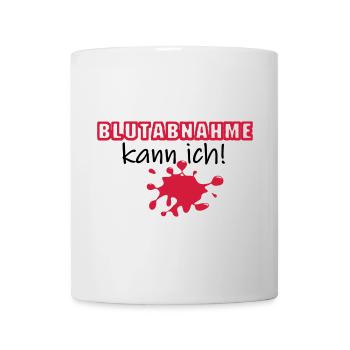 Blutabnahme Medizin Blut Beruf Geschenk Spruch - Tasse - Weiß - Vorne