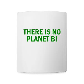There is no planet B - Mug - white - Front