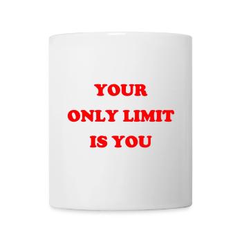 Your only limit is YOU - Tasse - Weiß - Vorne