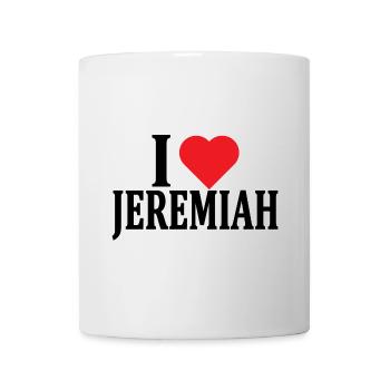 T-Shirt I love Jeremiah T-Shirt Geschenkidee - Tasse - Weiß - Vorne