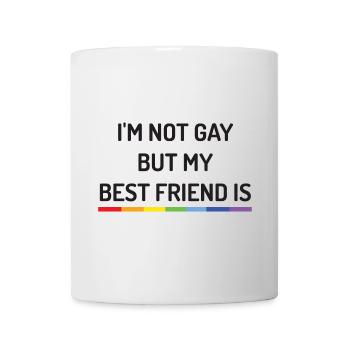 Pride Month - I'm Not Gay But My Best Friend is - Mug - white - Front