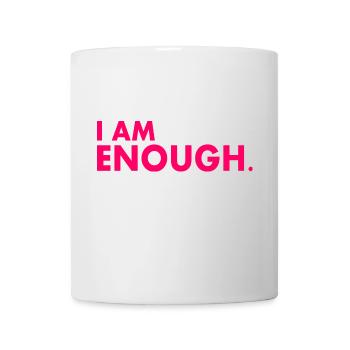 I am enough - Tasse - Weiß - Vorne