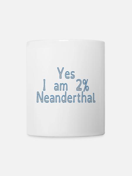 Yes I am 2% Neanderthal - Mug - white