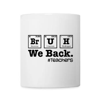 Bruh We Back To School - Table Elements Teacher - Mug blanc - blanc - Devant