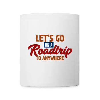 Let's Go On A Roadtrip To Anywhere - Mug - white - Front