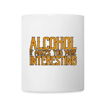 Alcohol, It Makes You More Interesting 3 - Tasse - Weiß - Vorne