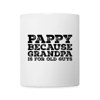 Pappy because grandpa is for old guys - Mug - white - Front