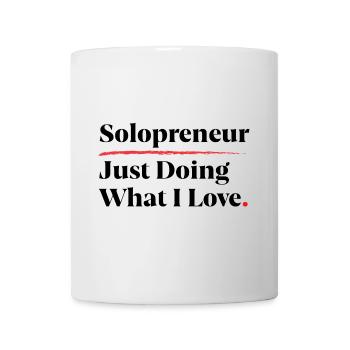 Solopreneur: Just Doing What I Love [Black] - Mug - white - Front