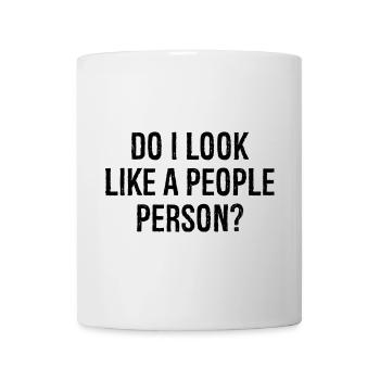 do I look like a people person - Mug - white - Front