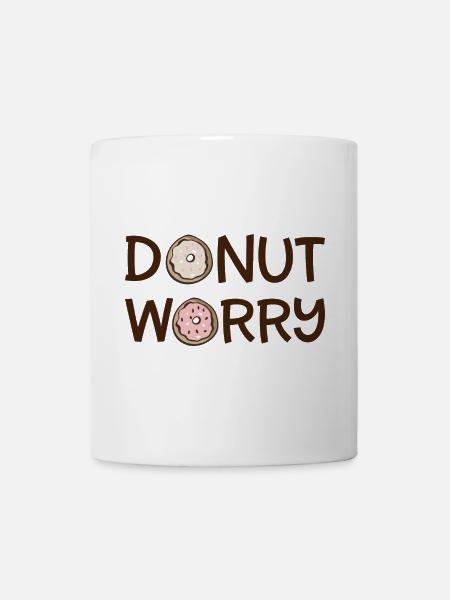 Donut worry - Tasse - Weiß