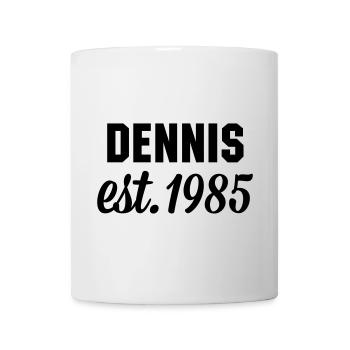 Dennis est 1985 - Tasse - Weiß - Vorne