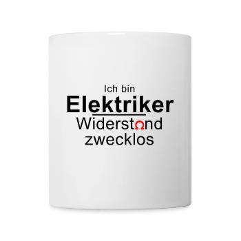 Ich bin Elektriker - Widerstand zwecklos - Ohm - Tasse - Weiß - Vorne