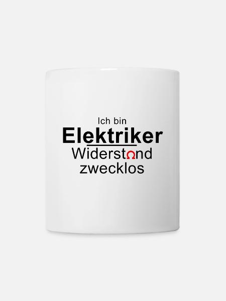 Ich bin Elektriker - Widerstand zwecklos - Ohm - Tasse - Weiß