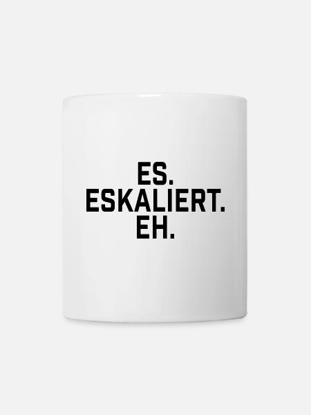 Es. Eskaliert. eh. - Tasse - Weiß