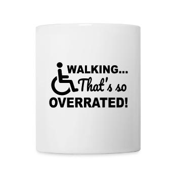 Zu Fuß zu gehen wird so überbewertet. Humor im Rollstuhl # - Tasse - Weiß - Vorne