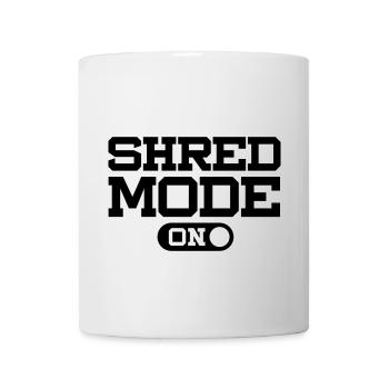 SHRED MODE ON - Tasse - Weiß - Vorne