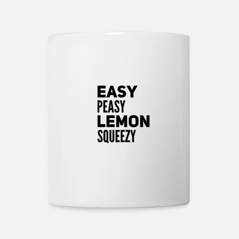 Easy Peasy Lemon Squeezy – Funny Saying - Mug - white